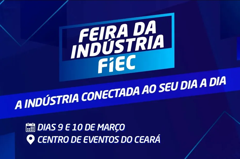 Feira da Indústria FIEC abre inscrições gratuitas e deve receber 80 mil visitantes no Centro de Eventos